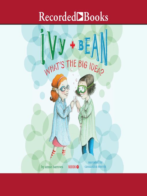Title details for Ivy and Bean What's the Big Idea by Annie Barrows - Wait list